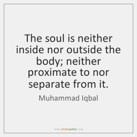 muhammad-iqbal-the-soul-is-neither-inside-nor-outside-quote-on-storemypic-f02a6.png