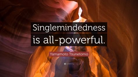 2879298-Yamamoto-Tsunetomo-Quote-Singlemindedness-is-all-powerful.jpg